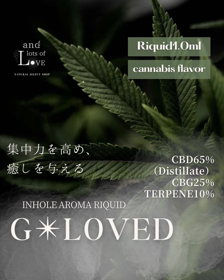 G✴︎LOVED」cannabis liquid – and lots of Love